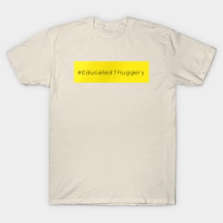 A Bea Kay Thing Called Beloved- Educated Thuggery YELLOW T-Shirt